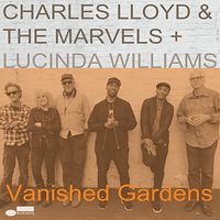 Charles Lloyd & The Marvels - Vanished Gardens (Feat Lucinda Williams)