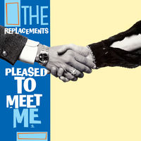 The Replacements - Pleased To Meet Me [SYEOR 2017 Exclusive Vinyl]