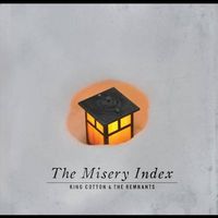 King Cotton & The Remnants - Misery Index