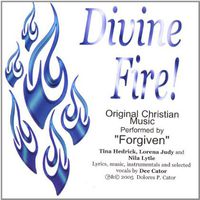 Forgiven - Divine Fire!