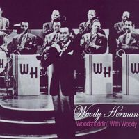 Woody Herman - Woodsheddin' With Woody