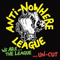 Anti-Nowhere League - We Are the League Uncut