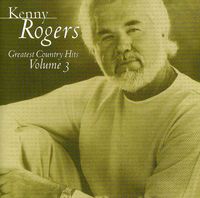 Kenny Rogers - Greatest Country Hits, Vol. 3