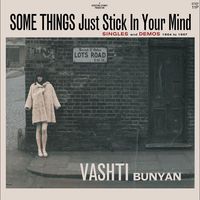 Vashti Bunyan - Some Things Just Stick In You Mind: Single and Demos 1964-1967