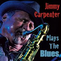 Jimmy Carpenter - Plays The Blues [Digipak]