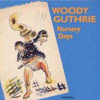 Woody Guthrie - Nursery Days