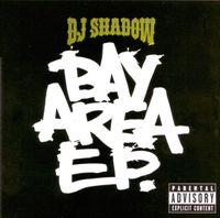 DJ Shadow - The Bay Area E.P.