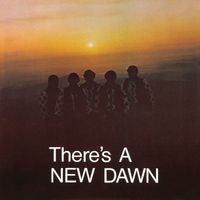 The New Dawn - There's A New Dawn