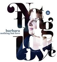 Barbara - Nothing But Love