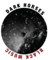 Dark Horses - Black Music [Import]