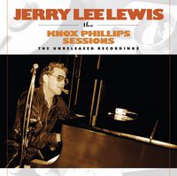 Jerry Lee Lewis - The Knox Phillips Sessions: Unreleased Recordings [Import]