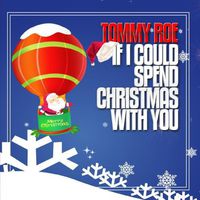 Tommy Roe - If I Could Spend Christmas with You