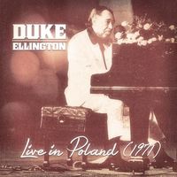 Duke Ellington - Live In Poland 1971