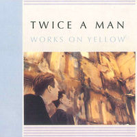Twice A Man - Works On Yellow [Import]