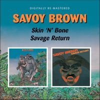 Savoy Brown - Skin'n'bone/Savage Return [Import]