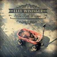 Elly Wininger - Little Red Wagon