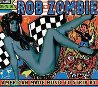 Rob Zombie - American Made Music To Strip By [2LP]