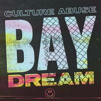 Culture Abuse - Bay Dream [LP]