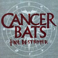 Cancer Bats - Hail Destroyer [Import]