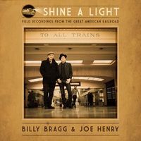 Billy Bragg & Joe Henry - Shine A Light: Field Recordings From The Great American Railroad [Vinyl]