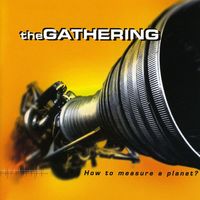 Gathering - How To Measure A Planet [Import]