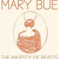Mary Bue - The Majesty Of Beasts