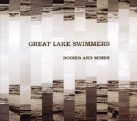 Great Lake Swimmers - Bodies and Minds