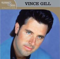 Vince Gill - Platinum & Gold Collection [Remastered]