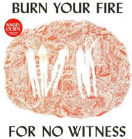 Angel Olsen - Burn Your Fire For No Witness [Vinyl]