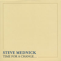 Steve Mednick - Time for a Change