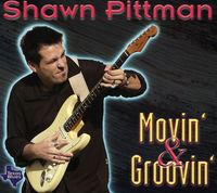Shawn Pittman - Movin & Groovin