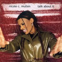 Nicole C. Mullen - Talk About It
