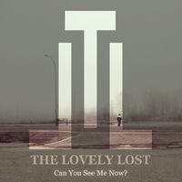 Lovely Lost - Can You See Me Now?