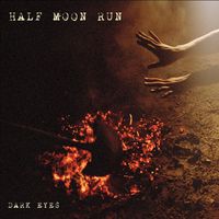Half Moon Run - Dark Eyes [Import]