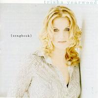 Trisha Yearwood - Songbook - Collection of Hits