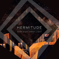 Hermitude - Dark Night Sweet Light [Clear/Orange Vinyl]