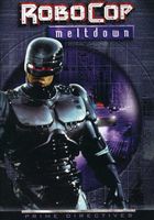 Robocop: Prime Directives [TV Series] - Robocop 2: Series - Meltdown