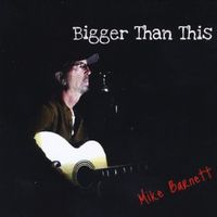Mike Barnett - Bigger Than This