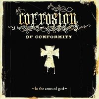 Corrosion Of Conformity - In the Arms of God
