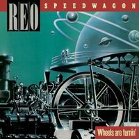 REO Speedwagon - Wheels Are Turnin