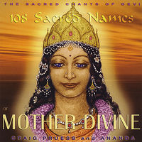 Craig Pruess - 108 Sacred Names of Mother Divine: Sacred Chants