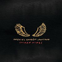 Gabriel Garzon-Montano - Golden Wings [Vinyl Single]