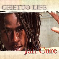 Jah Cure - Ghetto Life