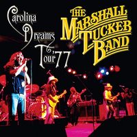 The Marshall Tucker Band - Carolina Dreams Tour '77