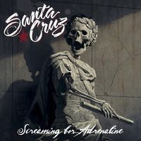 Santa Cruz - Screaming For Adrenaline [Import]
