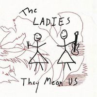 The Ladies - They Mean Us
