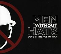 Men Without Hats - Love In The Age Of War [Import]