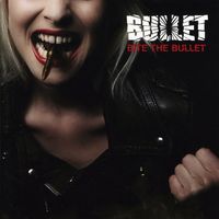 Bullet - Bite the Bullet