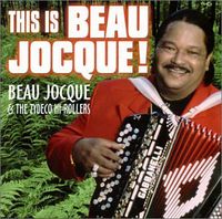 Beau Jocque - This Is Beau Jocque!