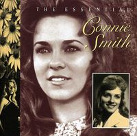 Connie Smith - The Essential Connie Smith